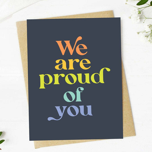 "We are proud of you" Text Graduation Card