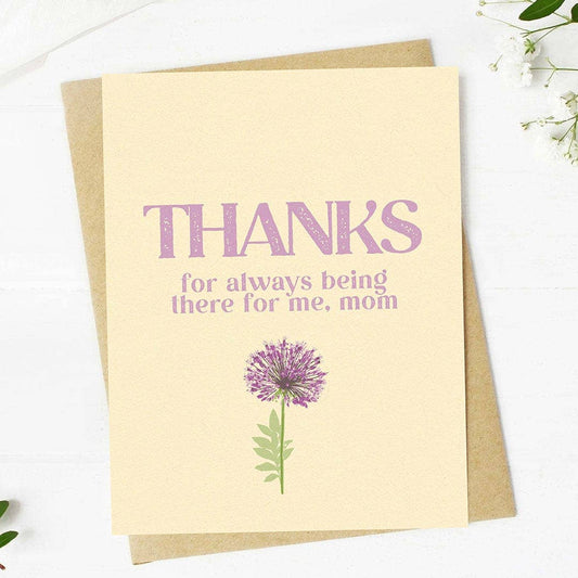 "Thanks for always being there for me Mom" Mother's Day Card